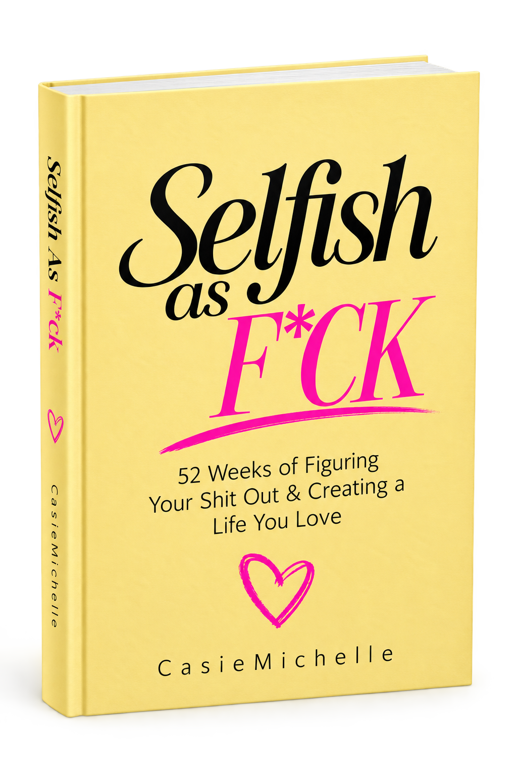 52 Weeks of Figuring Your Sh*t Out and Creating a Life You Love